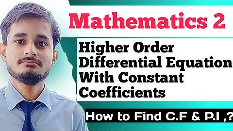 Higher Order Differential Equation With Constant Coefficients | How to Find C.F & P.I ? | Lecture 5