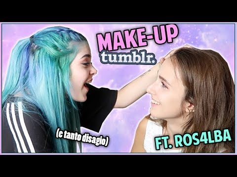 Trucco TUMBLR con Ros4lba - Sono diventata una donna