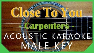 Close to you - Carpenters [Acoustic Karaoke | Male Key] chords