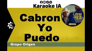 Video thumbnail of "Grupo Origen - Cabron Yo Puedo - Karaoke"