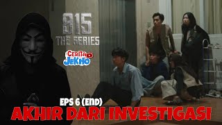 015 The series || Eps 6 (End) || Akhir dari investigasi #series 