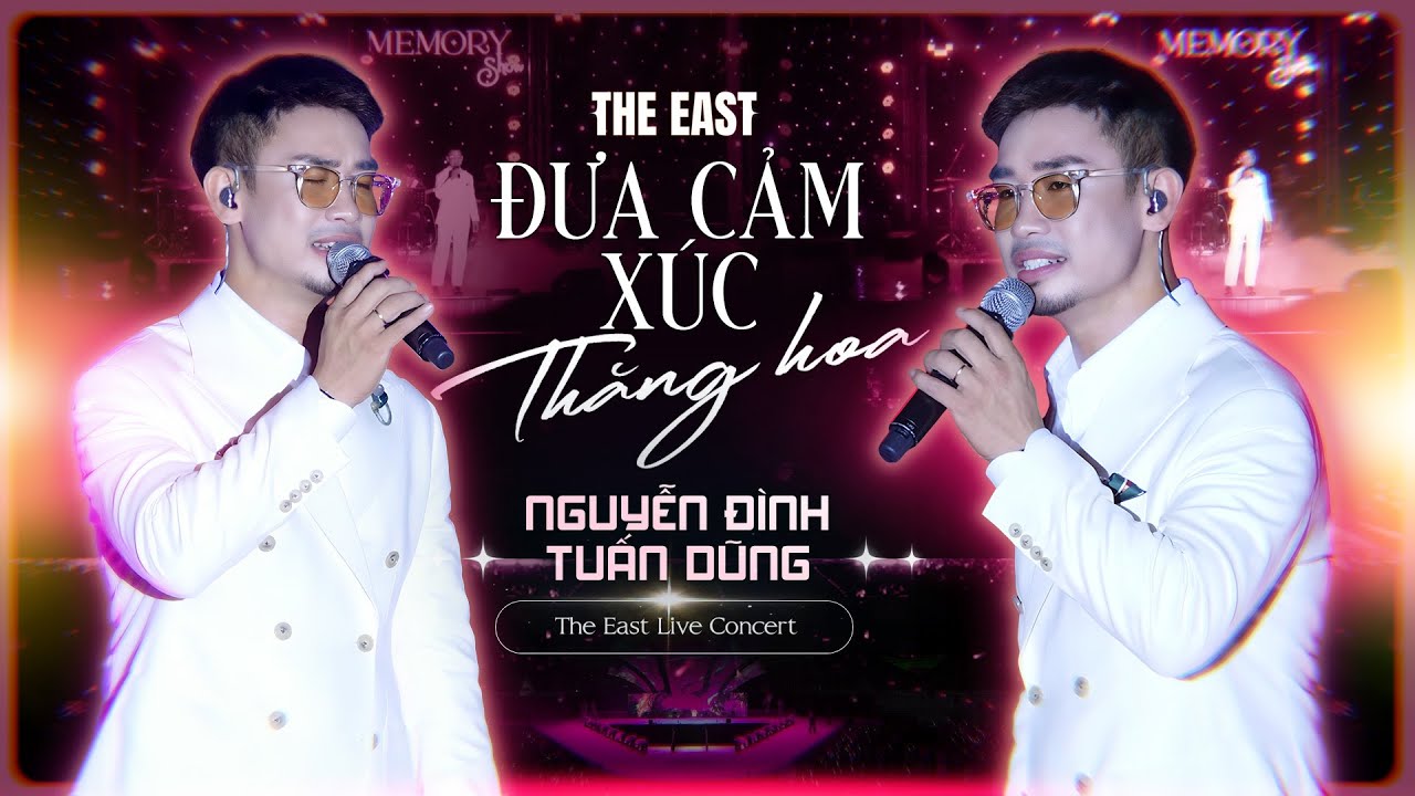 Nguyễn Đình Tuấn Dũng Đưa Cảm Xúc Triệu Khán Giả Thăng Hoa Tại Memory Show | The East Live Concert
