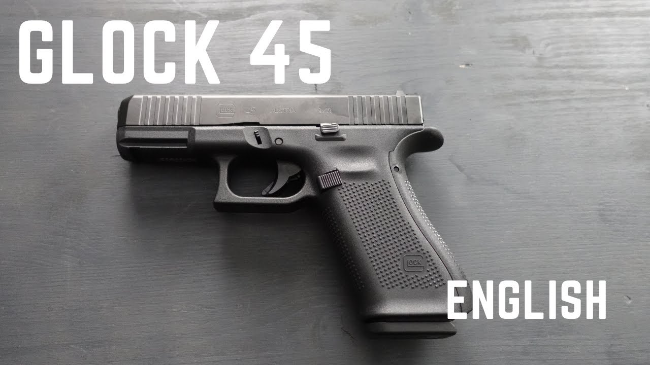 GLOCK 45 REVIEW | ENGLISH