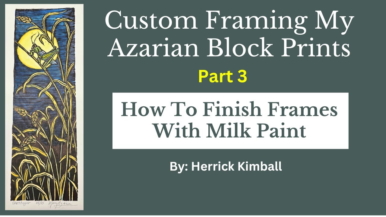 Part 3 - How To Finish Frames With Milk Paint - Custom Framing My ...