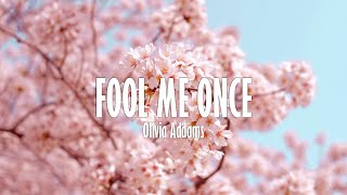 Olivia Addams - Fool Me Once (Lyrics) Resimi