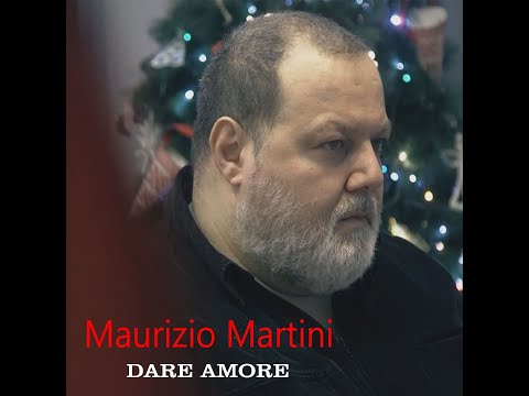 MAURIZIO MARTINI - DARE AMORE  (new version 2022)