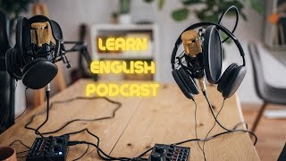 Learn English with podcast conversation Season 1 episode 10