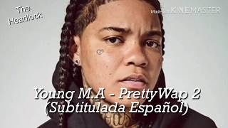 Young M.a - Prettywap 2 (Subtitulada Español)
