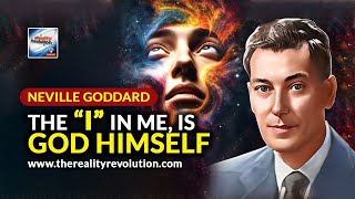 Neville Goddard   The I In Me Is God Himself