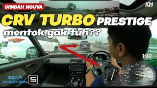 SIMBAH NOUVA: CRV TURBO PRESTIGE//SUV YANG LEBIH KENCANG DARI RAJA TOL??