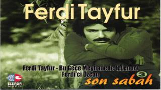 Ferdi Tayfur - Bu Gece Meyhanede (eLenor) Resimi