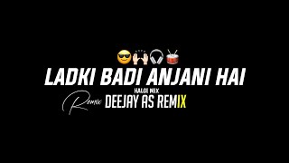 Ladki Badi Anjani Hai  Halgi Cha Danka  Deejay As Remix  New Trending Song  2026