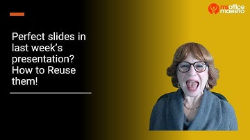 Reusing Slides Quickly and Easily in PowerPoint
