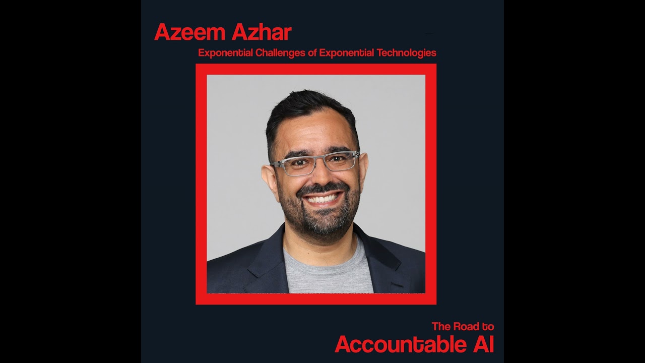 (Audio Version) Azeem Azhar: Exponential Challenges of Exponential Technologies