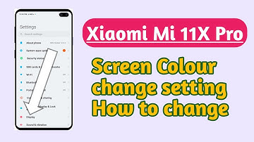 Xiaomi Mi 11X Pro , Screen colour change setting tips and tricks