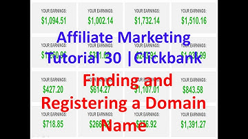 Affiliate Marketing Tutorial 30 | Clickbank | Finding and Registering a Domain Name