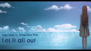 Kap slap ft. Angelika vee let it all out