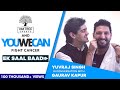 Yuvraj Singh Ek Saal Baad | Gaurav Kapur | YouWeCan