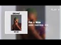 pink + white - frank ocean // 639Hz, D#5 conversion