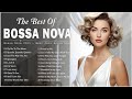 Best collection jazz bossa nova covers  relaxing playlist bossa nova songs  bossa nova cool music