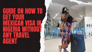 How to get a visa to Mexico from Nigeria without a travel agent. #travelabroad #mexico #visa #abuja