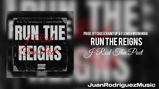 Run The Reigns (Prod. By ChaseRanItUp & FlemDawg1Hunna) - J-Rod Tha Poet.