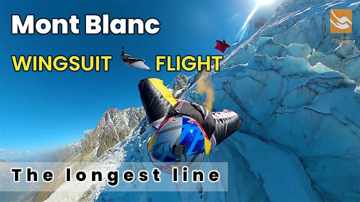 Soul Flyers |Mont-Blanc Wingsuit Flight - The Longest Line