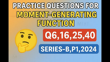 ISS 2024 Statistics Paper I(Series B)– Question 6,16,25,40 Solved | MGF Based Problem | Stats Corner