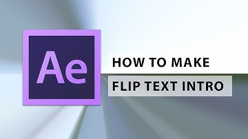 After Effects CS6 : How to Make a Flip Intro