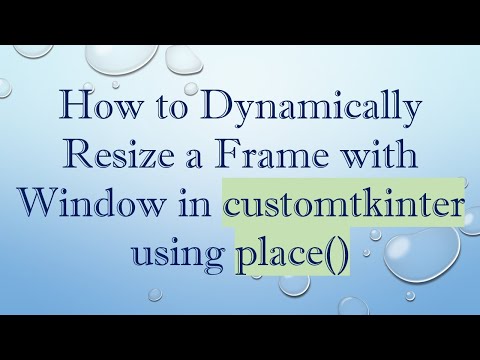 How to Dynamically Resize a Frame with Window in customtkinter using place()