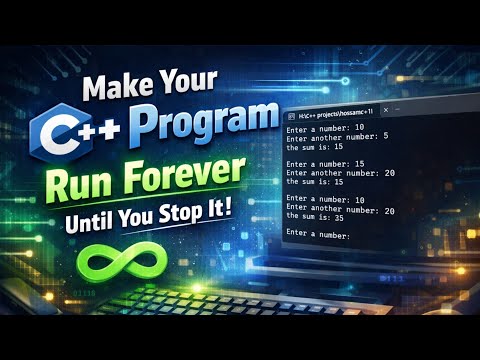 How to Keep Your C++ Program Running Until You Close It ( while (true) Explained ! )