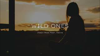 Jason Ross Ft Nevve  Wild Ones