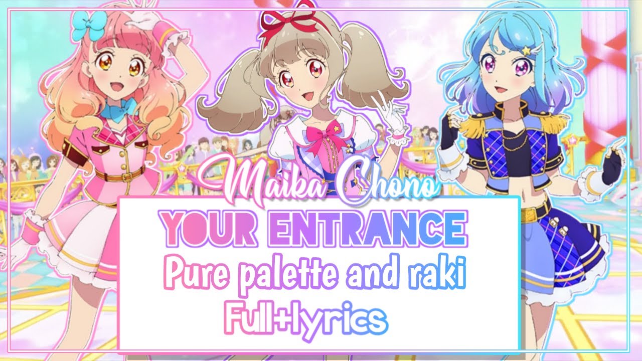 [ROMAJI LYRICS] Aikatsu On Parade! - Your Entrance- Raki Kiseki, Aine Yuuki and Mio Minato