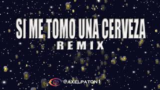 Si Me Tomo Una Cerveza ( Remix ) - Paton Rmx, Migrantes, Alico
