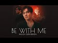 Dimash  be with me official music