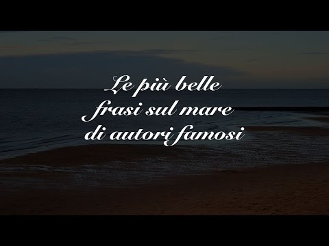 Frasi sul mare di autori famosi