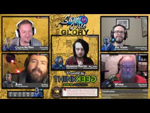 Save or Dice: Glory | Episode 4 - Mist-Calculation | Web DM, Nerdarchy, Taking20, EncounterRP