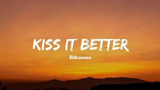 Kiss It Better - Rihanna || Lirik Speed up