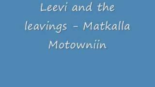 Video voorbeeld van "Leevi and the leavings - Matkalla Motowniin"