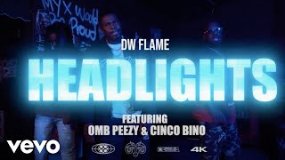 DW Flame, grind til we rich - Headlights (Official Music Video) ft. OMB Peezy, Cinco Bino