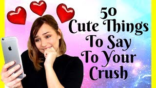 101 Funny, Sweet, And Cute Things To Say To Your Crush