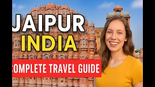 Jaipur 2025  The Complete Travel Guide