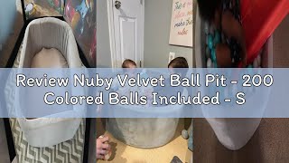 Review Nuby Velvet Ball Pit - 200 Colored Balls Included - Soft Foam Play Pit for Baby and Toddlers,