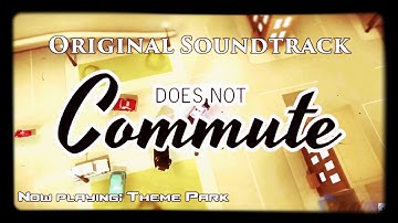 Does Not Commute OST - Theme Park (Level 4) - Douglas Holmquist