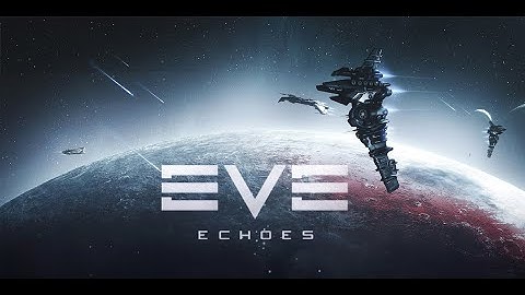 EVE Echoes Android Full HD GamePlay Trailer Review Tutorial