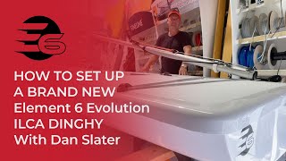 How to set up a brand new Element 6 ILCA Dinghy (Laser)