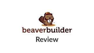 Beaver Builder Review - Best Editor For WordPress!