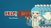 【MV】HELP!!  - Kobo Kanaeru