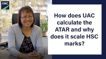 How does UAC calculate the ATAR and why does it scale HSC marks?
