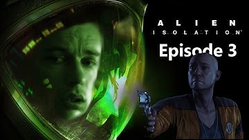 IS AXEL AN ANDROID? - Alien: Isolation - Gameplay (walkthrough / playthrough) #3